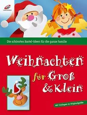 Produktbild von Weihnachten für Gross & Klein: Die schönsten Bastel-Ideen für die ganze Familie