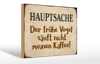 Produktbild von Holzschild Spruch 30x20cm früher Vogel sauft nicht Kaffee