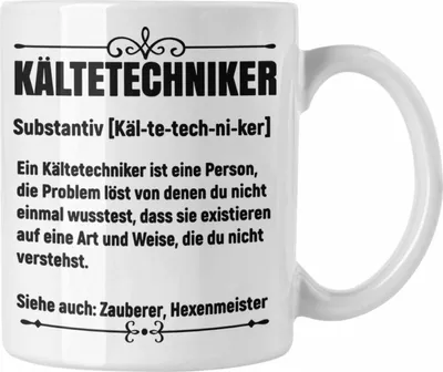 Produktbild von Trendation - Kältetechniker Tasse Geschenk Lustiger Spruch Geburtstag Geschenkidee für Kältetechniker (Weiß)