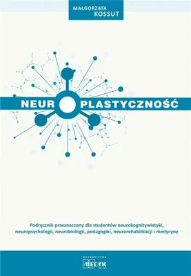 Zdjęcie produktu dla Neuroplastycznoœæ Ma³gorzata Kossut (Buch auf Polnisch)