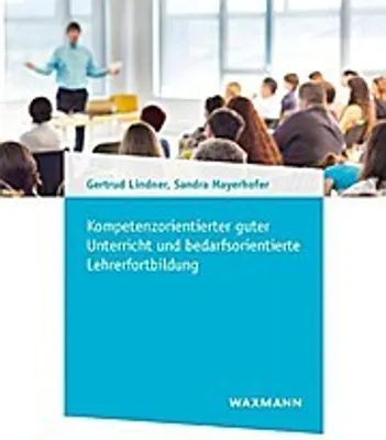 Produktbild von Kompetenzorientierter guter Unterricht und bedarfsorientierte Lehrerfortbildung