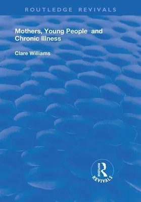 Obrázek produktu pro Mothers, Young People and Chronic Illness