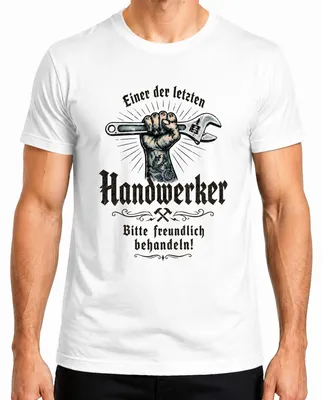 Imagen del producto de Camiseta para hombre, color blanco, con el texto "Einer der letzten Handwerker" (Uno de los últimos artesanos) y la frase "Bitte freundlich Statement Sarkasmus". Talla S