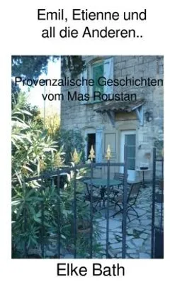 Produktbild von Émile, Étienne und all die Anderen.. Provenzalische Geschichten vom Mas Roustan