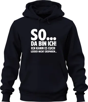 Produktbild von So da bin ich kann es euch leider nicht ersparen sarkasmus lustig Uni Hoodie Kapuzenpullover, Navy, M