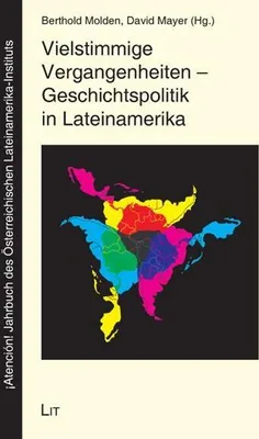 Produktbild von Vielstimmige Vergangenheiten - Geschichtspolitik in Lateinamerika