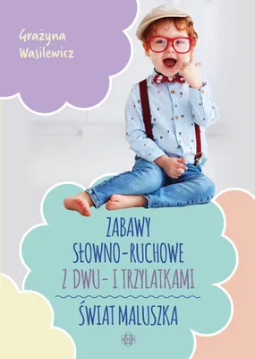 Immagine prodotto di Zabawy Słowno-Ruchowe z Dwu- i Trzylatkami - Materiały Edukacyjne