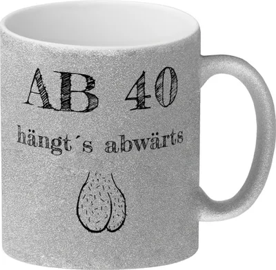 Produktbild von Ab 40 hängt´s abwärts Glitzer-Kaffeebecher Besonders geeignet für Männer zum