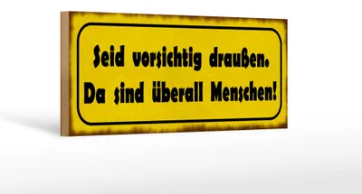 Produktbild von Holzschild Spruch 27x10cm vorsichtig sind überall Menschen