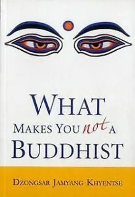 Productafbeelding van Wat maakt dat je geen boeddhist bent, door Dzongsar Jamyang... Boek