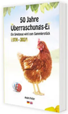 Zdjęcie produktu dla 50 Jahre Überraschungs-Ei, 1974-2024 - Ein Spielzeug wird zum Sammlerstück