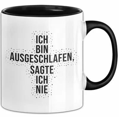 Produktbild von Ich bin ausgeschlafen, sagte ich nie Tasse mit Spruch Geschenk Freundin (Schwarz)