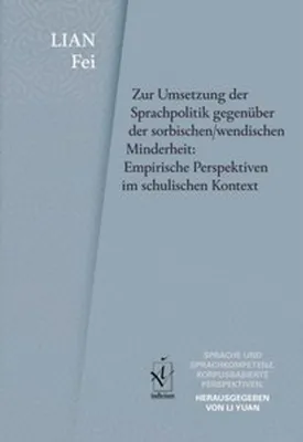 Obrázok produktu pre Zur Umsetzung der Sprachpolitik gegenüber der sorbischen/wendischen Minderheit: Empirische Perspektiven im schulischen Kontext