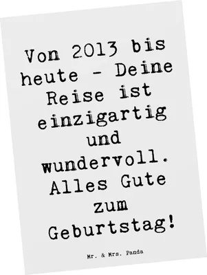 Produktbild von Mr. & Mrs. Panda Postkarte Spruch 2013 Geburtstag - Weiß - Geschenk, Erfolg und Freude, einzelkarte, Postkarten, bildkarte, Glückwunsch, besondere Reise, Geburtsjahr