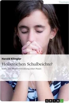Produktbild von Heilszeichen Schulbeichte? Kritik und Weiterentwicklung einer Praxis