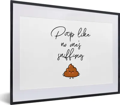 Produktbild von MuchoWow® Gerahmtes Poster Sprichwörter - Zitate - Kacken, als ob es niemand riechen würde 40x30 cm - Poster mit Schwarzem Bilderrahmen Wandposter Rahmen Foto Bilder - Bilderrahmen - Poster im Rahmen