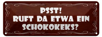 Produktbild von Blechschild Spruch 27x10cm PSST ruft da etwa ein Schokokeks Dekoration