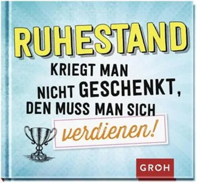 Immagine prodotto di Ruhestand kriegt man nicht geschenkt, den muss man sich verdienen!