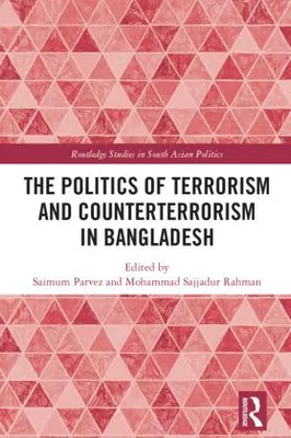 Produktbild von The Politics of Terrorism and Counterterrorism in Bangladesh
