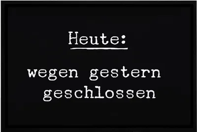 Produktbild von Fußmatte mit lustigem Spruch Heute wegen gestern geschlossen Ironie Satire rutschfest & waschbar Moonworks® weiß 60x40cm
