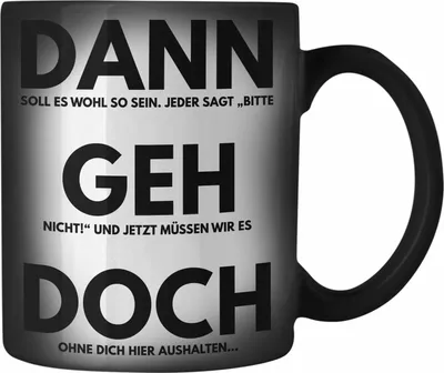 Produktbild von Trendation - Jobwechsel Farbwechsel Zauber-Tasse Geschenk Kollegin Kollege Lustig Abschiedsgeschenk Sprüche Dann Geh Doch Spruch Abschied Neuer Job (Schwarz)