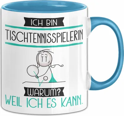 Produktbild von Tischtennisspielerin Tasse Geschenk Ich Bin Tischtennisspielerin Warum Weil Ich Es Kann Geschenkidee Geburtstag (Blau)