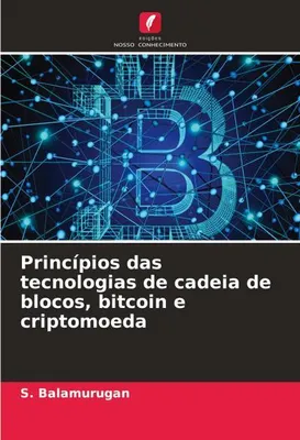 Produktbild von Princípios das tecnologias de cadeia de blocos, bitcoin e criptomoeda