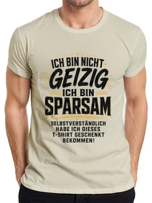Obrázok produktu pre Nie som lakomý, som šetrný. Tričko s nápisom "Darček", "Šetrnosť", "Sarkazmus" pre pánov, farba: prírodná, veľkosť: L