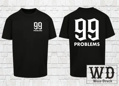 Produktbild von Herren Oversize Shirt 99 Problems Wessdruck Schwarz Weiß L