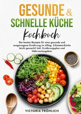 Produktbild von Gesunde & schnelle Küche Kochbuch