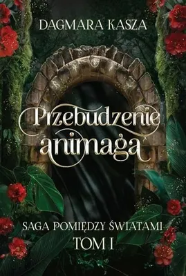 Produktbild von Pomiędzy światami, Band 1: Das Erwachen des Animagus – Dagmara Kasz