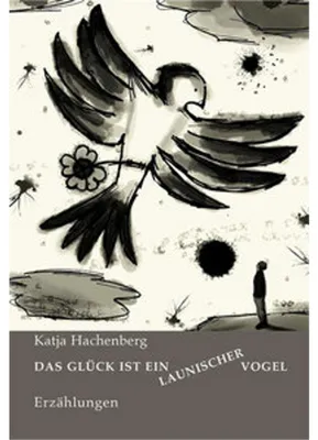 Produktbild von Das Glück ist ein launischer Vogel