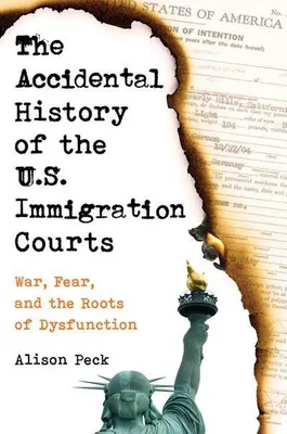 Obrázok produktu pre The Accidental History of the U.S. Immigration Courts