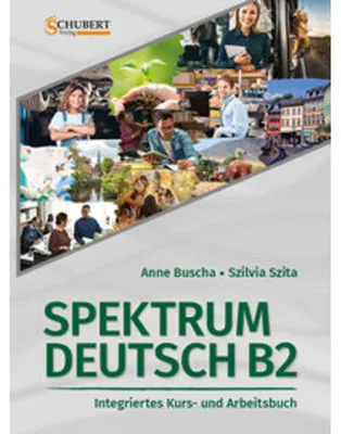Image de Spektrum Deutsch B2: Integriertes Kurs- und Arbeitsbuch für Deutsch als Fremdsprache