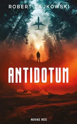 Zdjęcie produktu dla Antidotum - Robert Zajkowski - powieść kryminalna