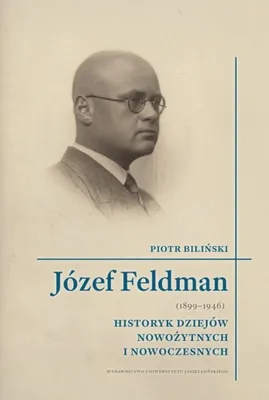 Obrázek produktu pro Józef Feldman (1899–1946), životopis. Vydavatelství Univerzity Jagiellonské