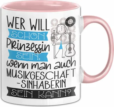 Produktbild von Musikgeschäftsinhaberin Tasse Geschenk Spruch Wer Will Schon Prinzessin Sein Wenn Man Auch Musikgeschäftsinhaberin Sein Kann (Rosa)