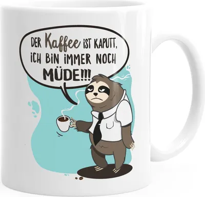 Produktbild von Tasse Faultier Der Kaffee ist kaputt Spruch glänzend Kaffeetasse Teetasse Keramiktasse MoonWorks® weiß unisize