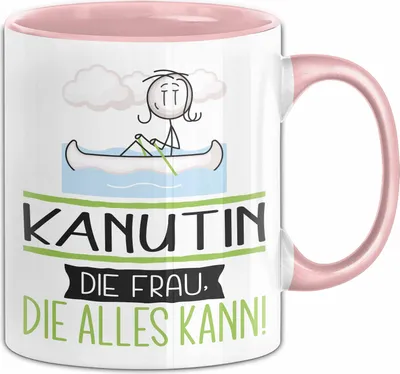 Produktbild von Kanutin Geschenk Tasse Becher Die Frau Die Allen Kann Geschenkidee für eine Kanutin Lustig (Rosa)
