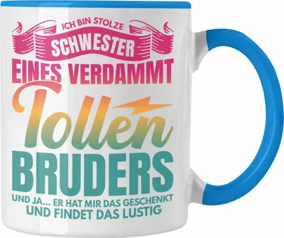 Produktbild von Trendation - Schwester Geschenk Von Bruder Tasse Beste Schwester Geschenkidee Geburtstag Lustig Und Ja Er Hat Mir Das Geschenkt (Blau)