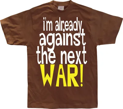Produktbild von Im Already Against The Next War - Medium - Brown