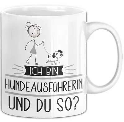 Produktbild von Hundeausführerin Tasse Geschenk Ich Bin Hundeausführerin Und Du So Geschenkidee Lustiger Spruch Becher (Weiß)