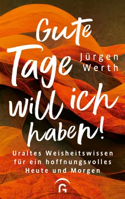 Produktbild von Gute Tage will ich haben!