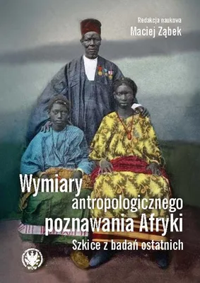 Immagine prodotto di Wymiary antropologicznego poznawania Afryki. Szkice z badań ostatnich - (Literatur, Geisteswissenschaften auf Polnisch)
