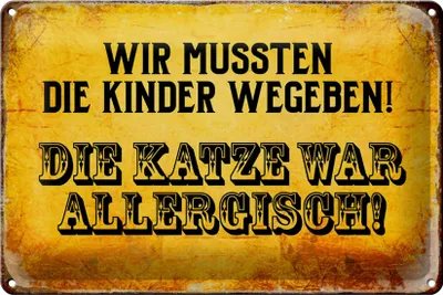 Produktbild von Blechschild Spruch 30x20cm Kinder weggeben Katze allergisch