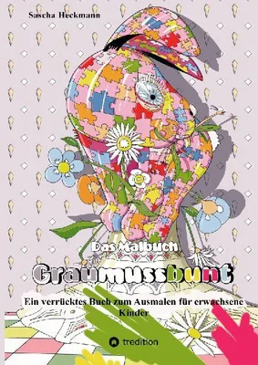 Produktbild von Malbuch Graumussbunt DIN-A4-Format 128 Seiten, Bilder mit Grautönen, naiv wild zusammengewürfelt