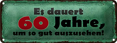 Produktbild von Blechschild Spruch 27x10cm dauert 60 Jahre um gut aussehen Dekoration