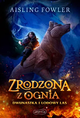 Obrázek produktu pro Dwunastka i Lodowy Las. Zrodzona z ognia. Fireborn. Tom 1