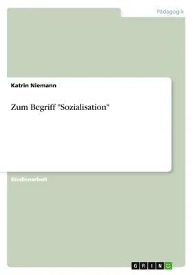 Produktbild von Zum Begriff "Sozialisation"