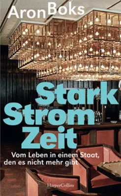 Obrázek produktu pro Starkstromzeit. Vom Leben in einem Staat, den es nicht mehr gibt